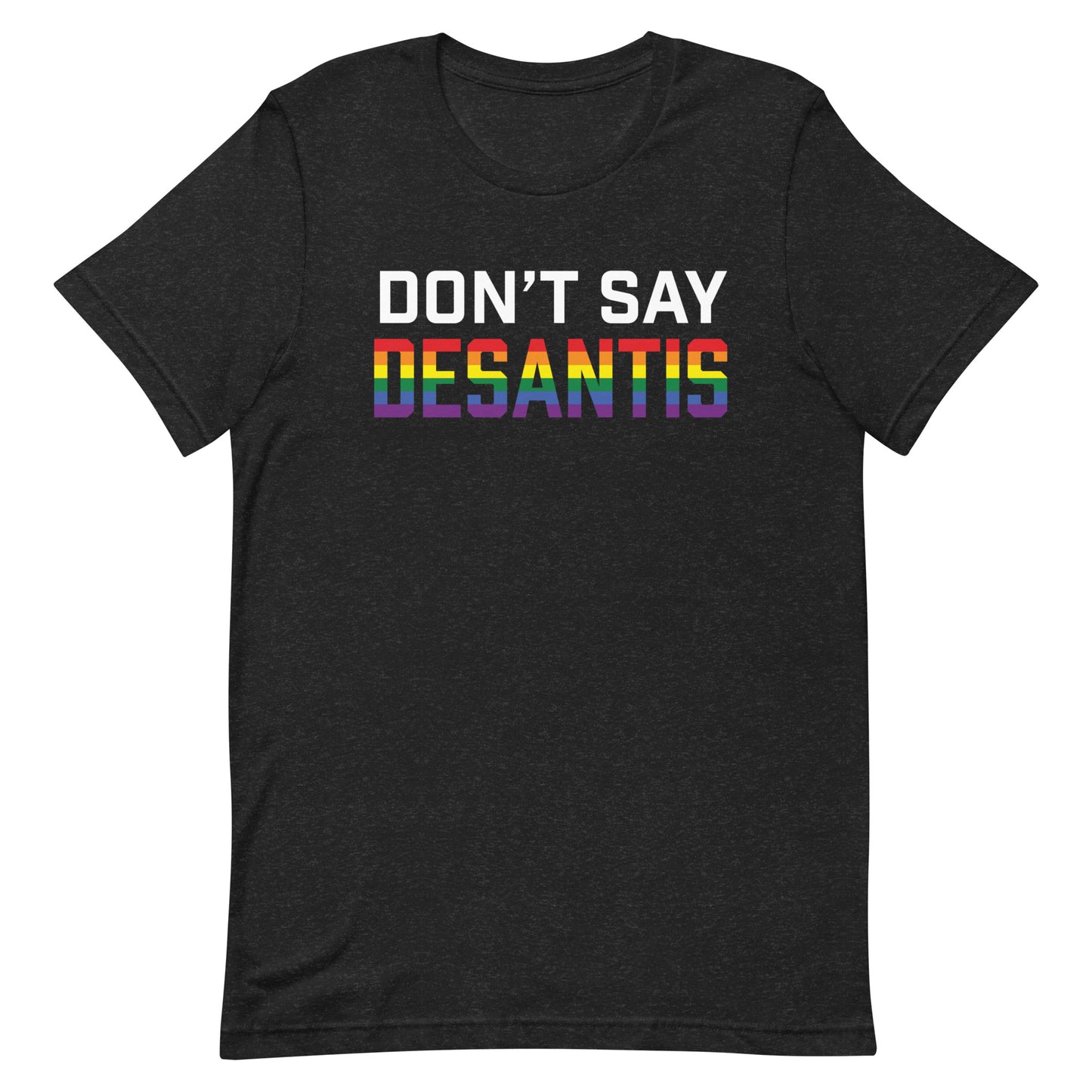 Don't Say DeSantis Unisex t-shirt