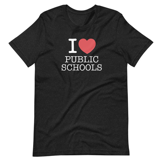 I Heart Public Schools Unisex t-shirt