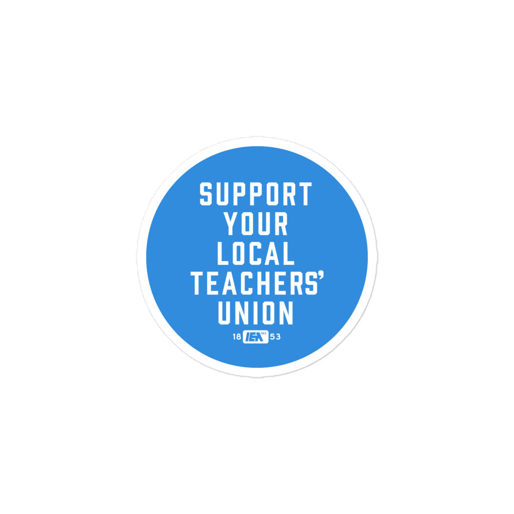 Support Your Local Teachers Union sticker – IEA Online Store